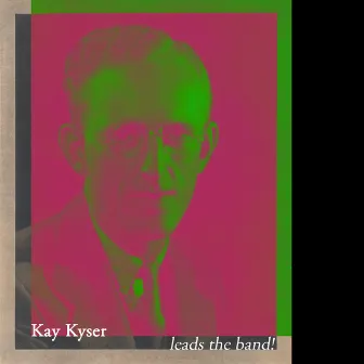 Leads the Band! by Kay Kyser