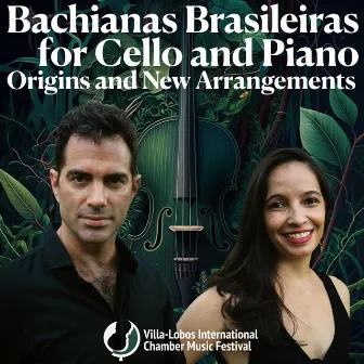 Bachianas Brasileiras for Cello and Piano: Origins and New Arrangements by Aline Alves