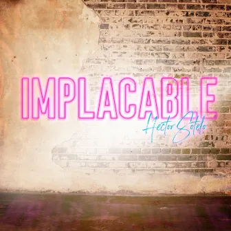 Implacable by Héctor Sotelo