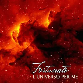 L'universo per me by Fortunato