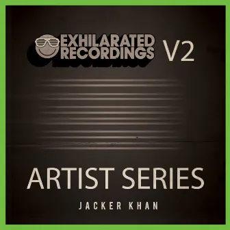 Exhilarated Recordings Artist Series, Vol. 2: Jacker Khan by Jacker Khan