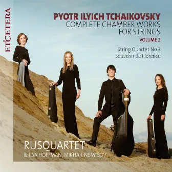 Tchaikovsky: Complete Chamber Works for Strings, Vol. 2: String Quartet No. 3, Op. 30 / Souvenir de Florence, Op. 70 by Ilya Hoffman