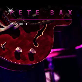 Pete Bax, Vol. 11 by Pete Bax