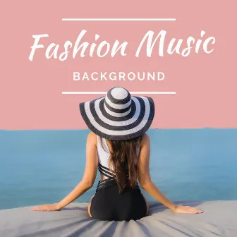 Fashion Music Background: Fashion Week Music 2020, Fashion Mix Music by Fashion Show Music Club