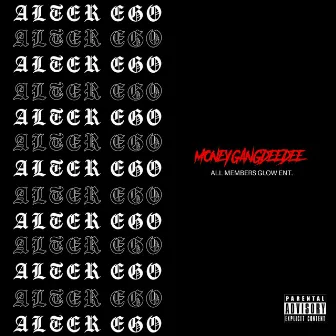 Alter Ego by MoneyGangDeeDee