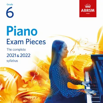 Piano Exam Pieces 2021 & 2022, ABRSM Grade 6 by Unknown Artist