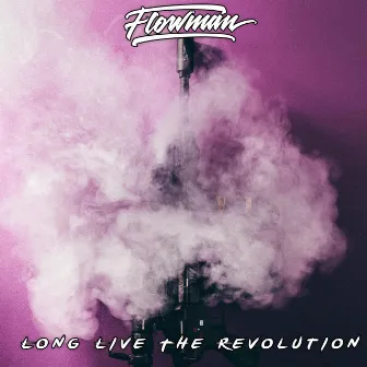 Long Live The Revolution by Flowman