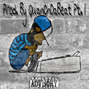 QuanOnDaBeat, Pt. 1 by Quan On Da Beat