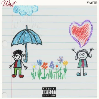 WAIT by Vante