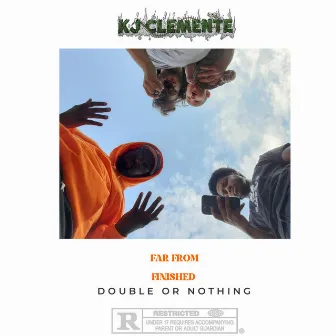 Far From Finished: Double Or Nothing (Deluxe) by KJ Clemente