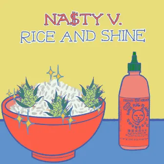 Rice and Shine by Na$ty V