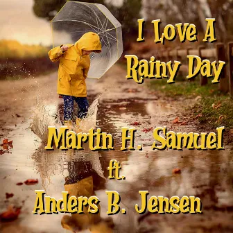 I Love a Rainy Day by Martin H. Samuel