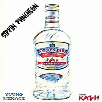 Sippin Puncheon by Young Menace