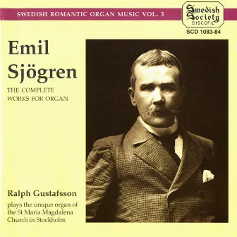 Sjögren: Complete Works for Organ by Ralph Gustafsson