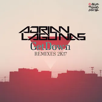 Get Down (2K17 Remixes) by Adrian Lagunas