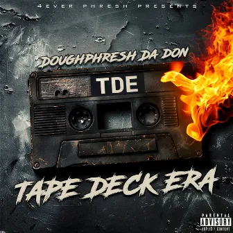 Tape Deck Era by Doughphresh Da Don