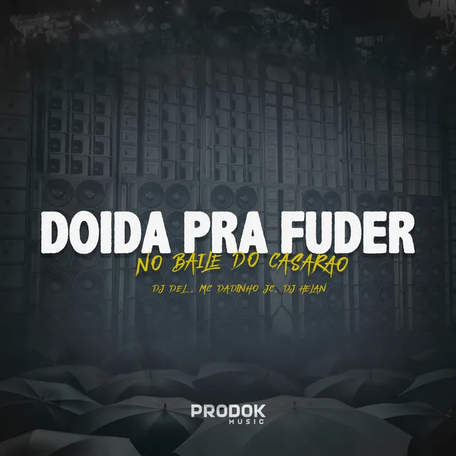 Doida pra Fuder no Baile do Casarão