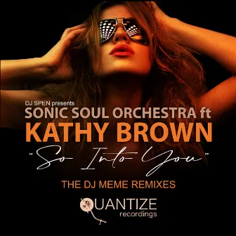 So Into You (The Remixes) by Sonic Soul Orchestra