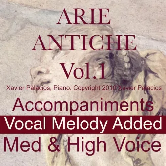 15 Arie Antiche (Parisotti Edition) Vol. 1. [Accompaniments with Melody Added, for Medium And High Voice.] by Xavier Palacios