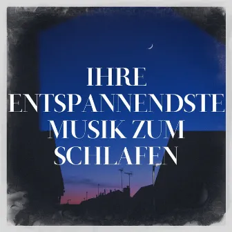 Ihre entspannendste Musik zum Schlafen by Unknown Artist