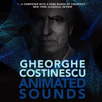 Gheorghe Costinescu: Animated Sounds by Gheorghe Costinescu