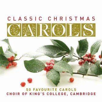 Classic Christmas Carols by Choir of King's College, Cambridge