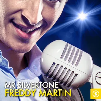 Mr. Silvertone: Freddy Martin by Freddy Martin