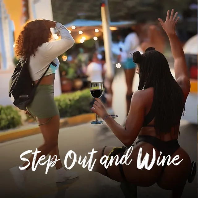 STEP OUT AND WINE