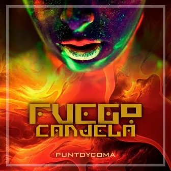 Fuego, Candela by PuntoyComa