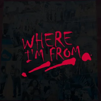 Where I'm From by Furious Hori