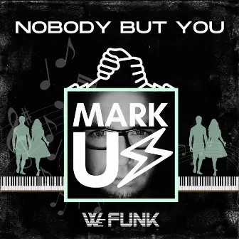 Nobody but You (Radio Edit) by MARK US