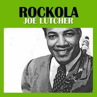 Rockola by Joe Lutcher