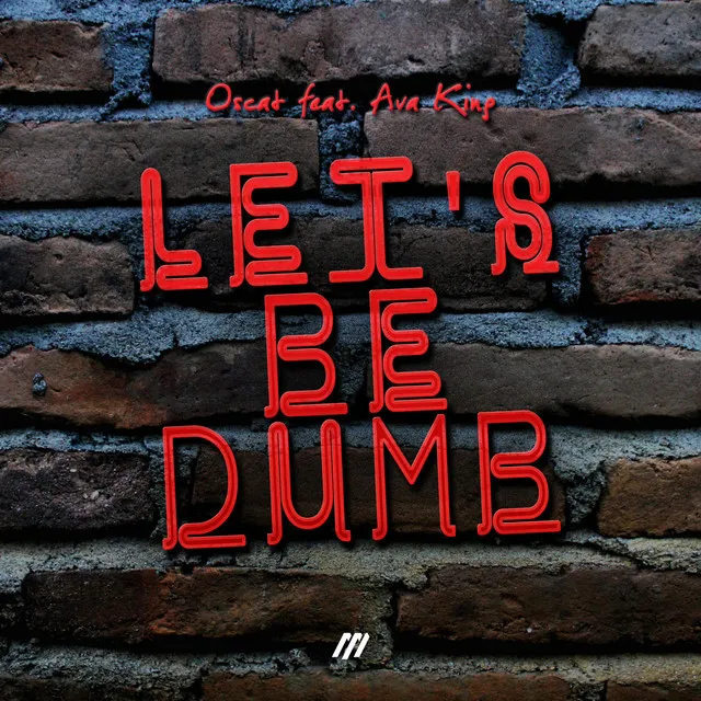 Let's Be Dumb