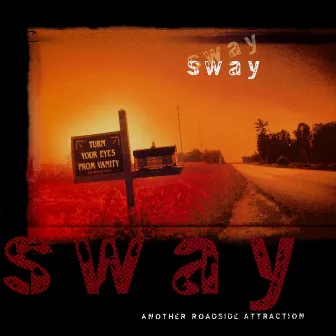 Another Roadside Attraction by Sway