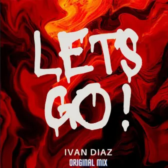 Let´s Go! by Ivan Diaz