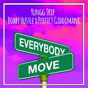 Everybody Move by Yungg Trip