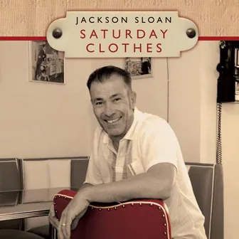 Saturday Clothes by Jackson Sloan