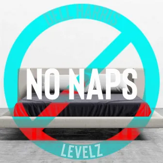 No Naps by Dell Harris