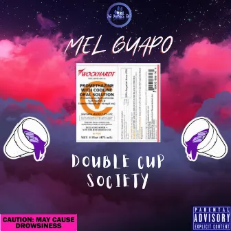 Double Cup Society by Mel Guapo