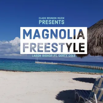 Magnolia Freestyle by LaRon Bishop