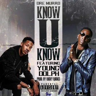 Know U Know by Dre Murro