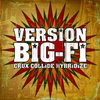 Crux Collide Hybridize by Version Big-Fi