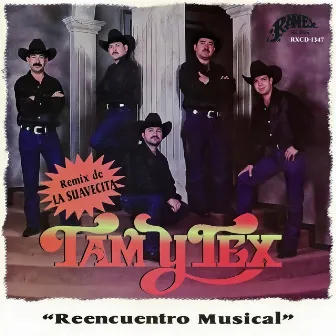 Reencuentro Musical by Los Tam Y Tex