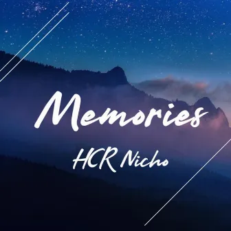 Memories by HCR Nicho