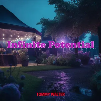 Infinite Potential by Tommy Walter