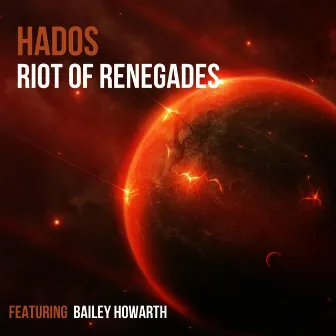 Riot of Renegades by Hados