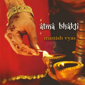 Atma Bhakti by Manish Vyas