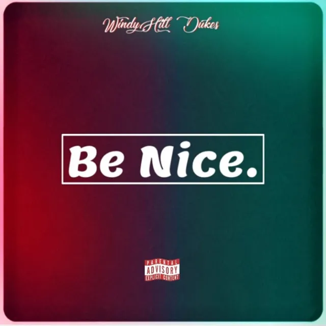 Be Nice.