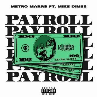 Payroll (feat. Mike Dimes) by Metro Marrs