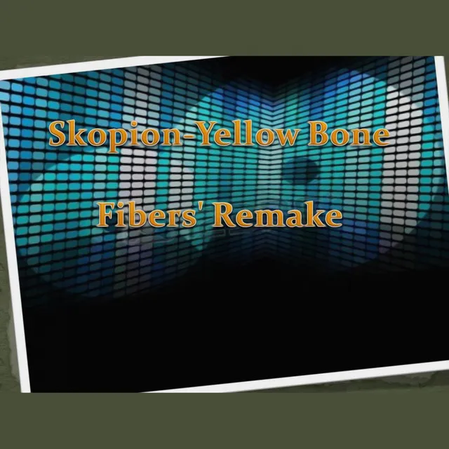 Yellow Bone - Fiber's Remake